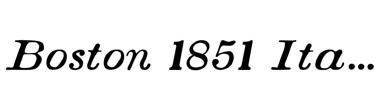 Boston 1851 Italic Expanded